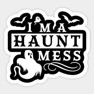 I'm a Haunt Mess Halloween Costume Design Sticker